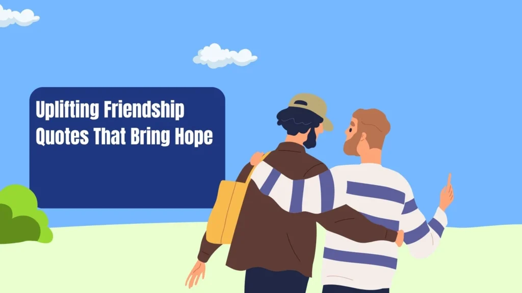 inspirational uplifting friendship quotes