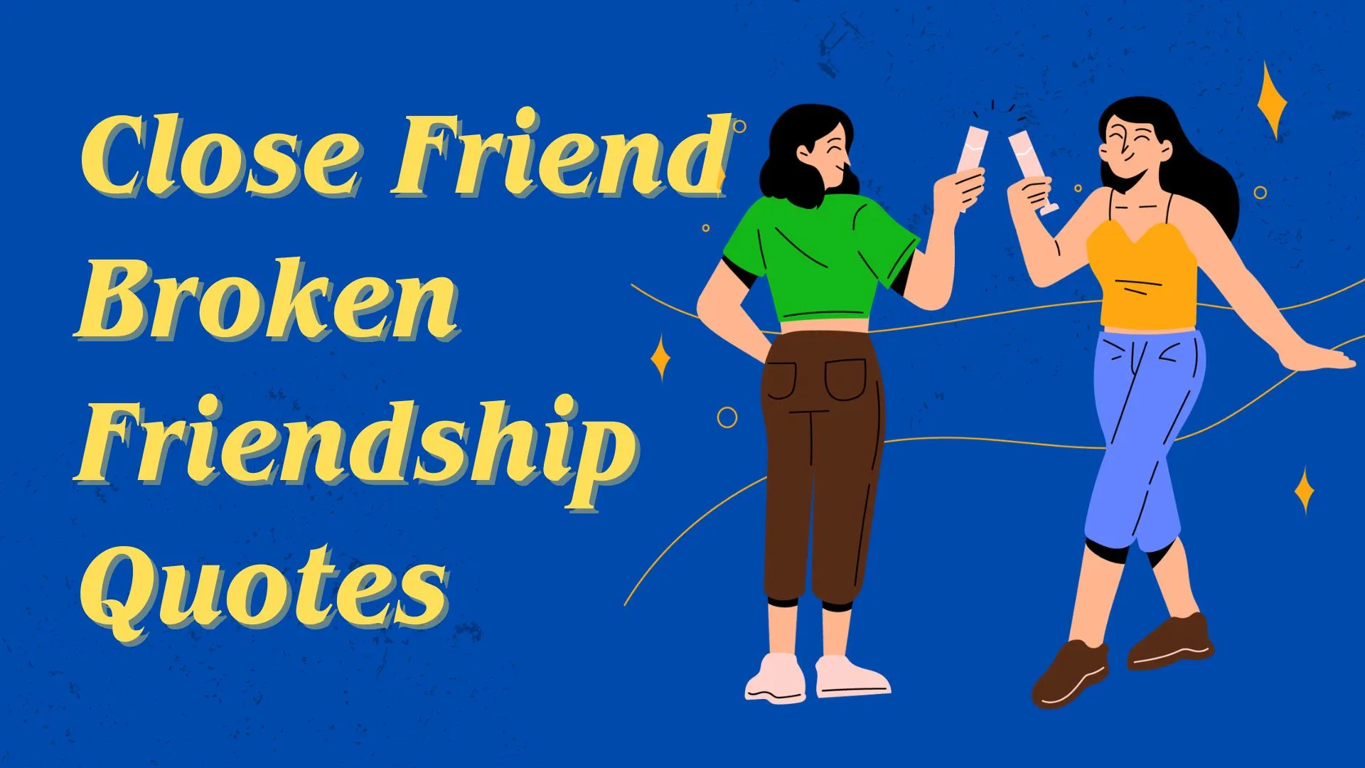 close friend broken friendship quotes