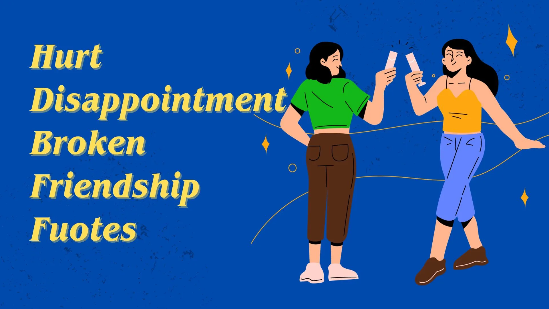 hurt disappointment broken friendship quotes