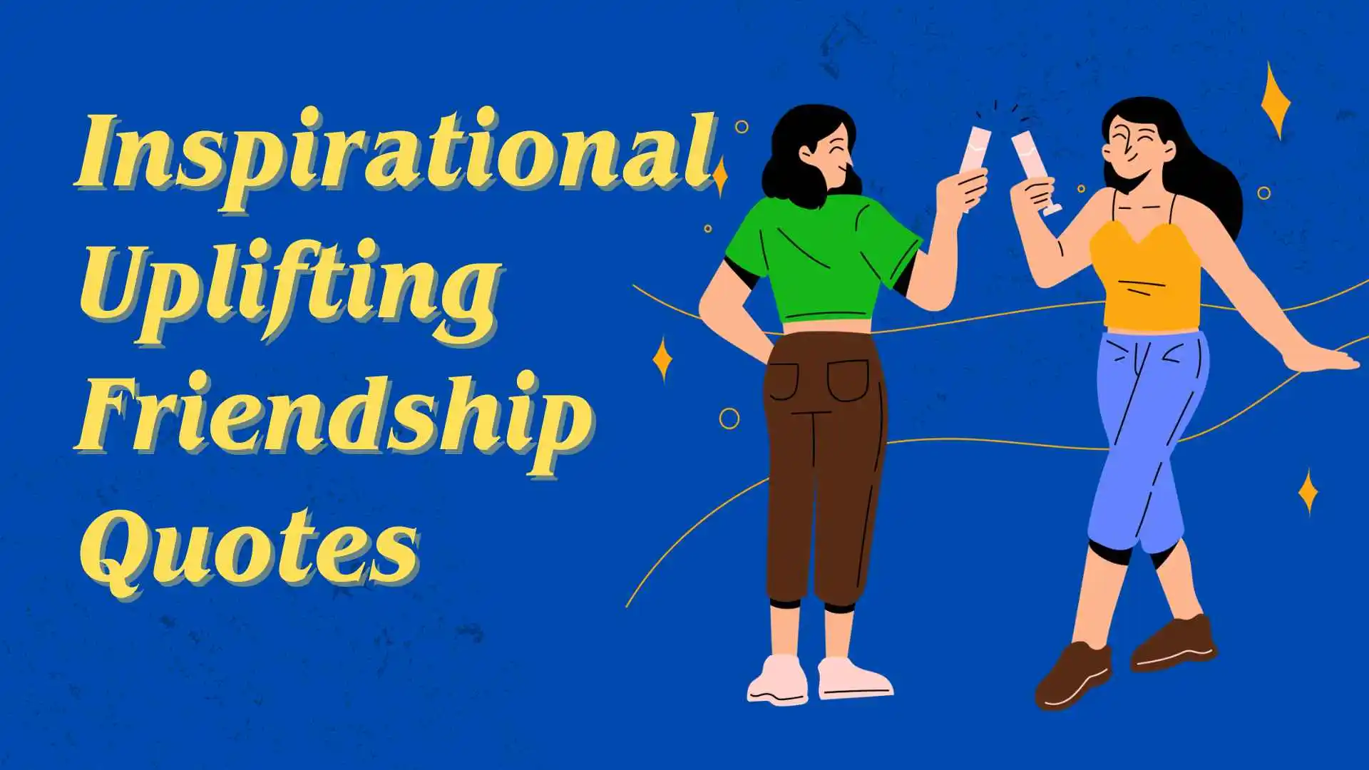 inspirational uplifting friendship quotes