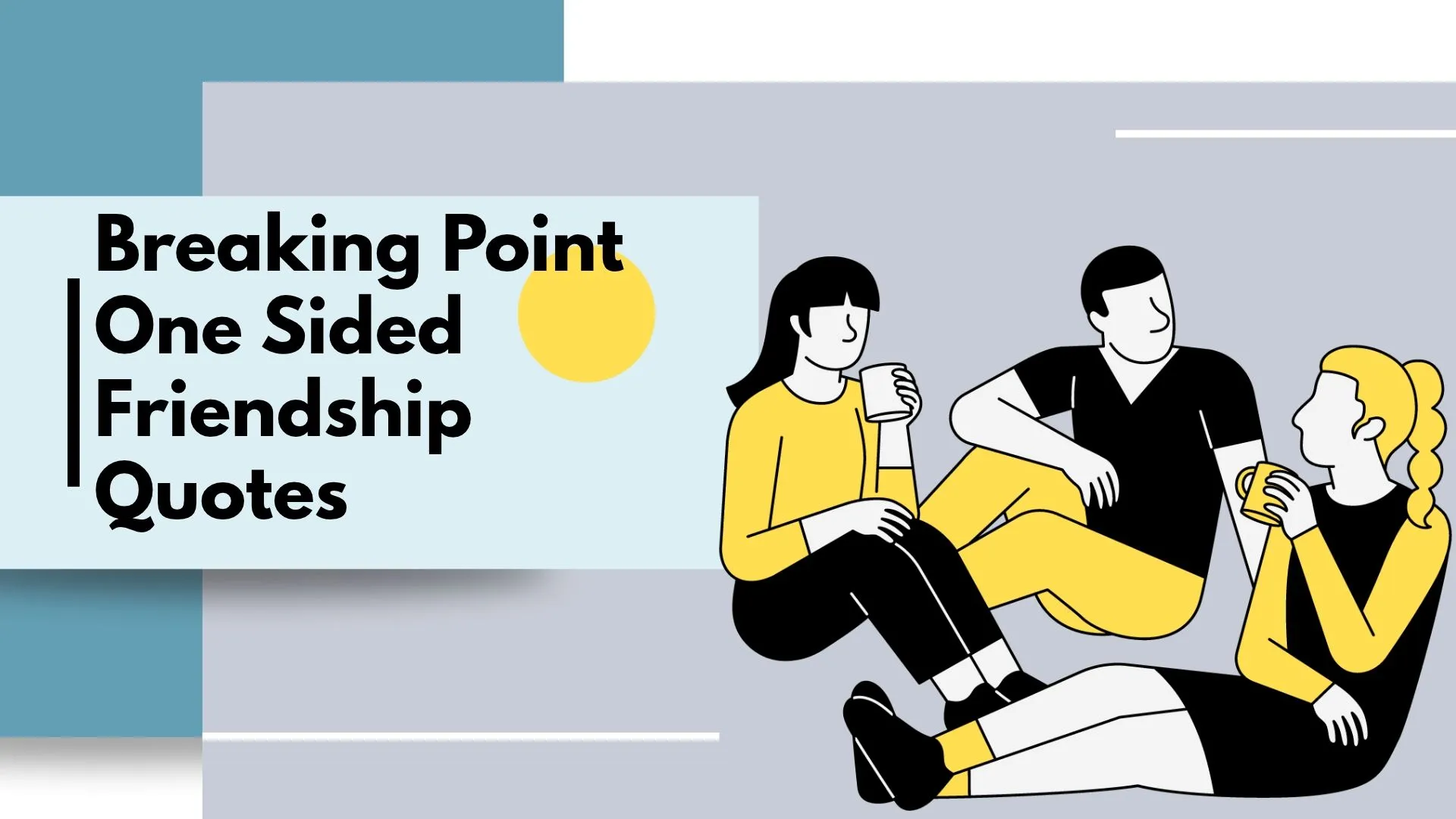 breaking point one sided friendship quotes